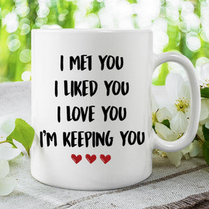 I'm Keeping You - Gift For Couples, Personalized Mug.