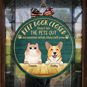 Keep Door Closed, Don't Let Them Out - Funny Personalized Pets Door Sign.