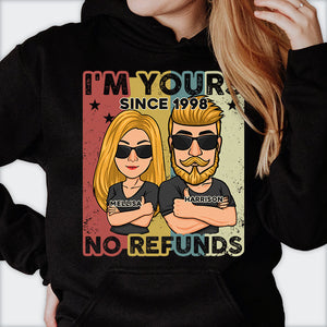 I'm Yours Since Year No Refunds - Personalized Unisex T-shirt, Hoodie, Sweatshirt - Gift For Couple, Husband Wife, Anniversary, Engagement, Wedding, Marriage Gift