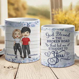 God Blessed The Broken Road That Led Me Straight To You - Gift For Couples, Personalized Mug.