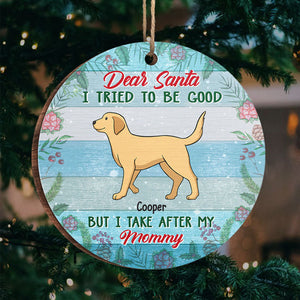 Dear Santa, I Take After My Parents - Personalized Custom Round Shaped Wood Christmas Ornament - Gift For Dog Lovers, Pet Lovers, Christmas Gift