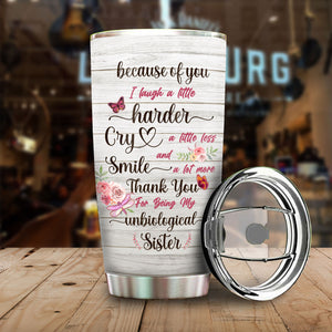 Because Of You I Laugh, I Smile, I Cry - Gift For Bestie - Personalized Tumbler.