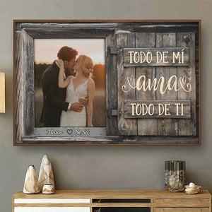 Todo De Mí Ama Todo De Ti - Upload Image, Gift For Couples, Husband Wife - Personalized Horizontal Poster Spanish