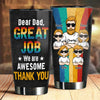 We're Awesome, Great Job Dad - Personalized Tumbler - Gift For Dad