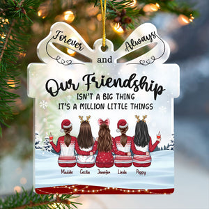 Our Friendship Is A Million Little Things - Personalized Custom Gift Box Shaped Acrylic Christmas Ornament - Gift For Bestie, Best Friend, Sister, Birthday Gift For Bestie And Friend, Christmas Gift