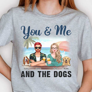 You, Me And The Dogs - Personalized Unisex T-shirt, Hoodie - Gift For Couples, Husband Wife