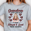 Grandma Doesn't Make Me Old It Means Blessed And Loved Proud Grandma - Gift For Mom, Grandma - Personalized Unisex T-shirt, Hoodie