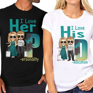 I Love Her Personality - Personalized Matching Couple T-Shirt - Gift For Couple, Husband Wife, Anniversary, Engagement, Wedding, Marriage Gift