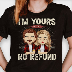 I'm Yours No Refund - Gift For Couples, Husband Wife - Personalized Unisex T-shirt.