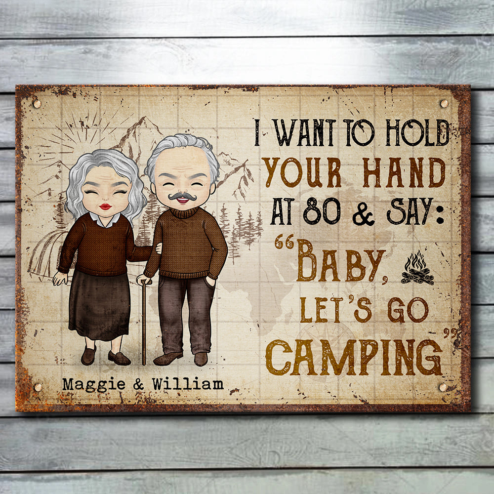 I Want To Hold Your Hand And Say Baby Let's Go Camping - Gift For Camping Couples, Personalized Metal Sign.
