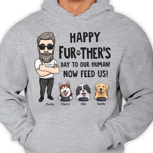 Happy Further's Day, Now Feed Me - Personalized Unisex T-shirt, Hoodie - Gift For Dad, Gift For Father's Day