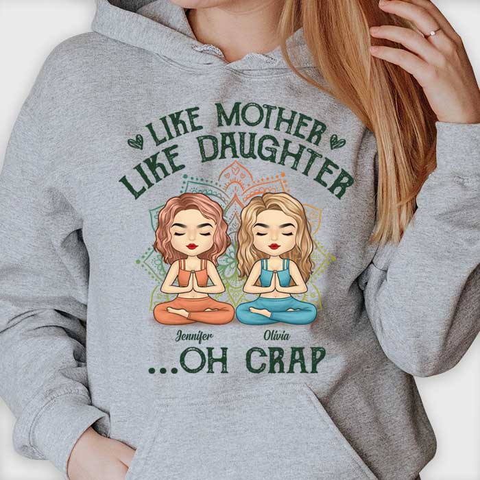 Like mother like daughter name 1 name 2 oh crap shirt