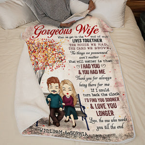 To My Gorgeous Wife, I Need You Till The End - Gift For Couples, Personalized Blanket.