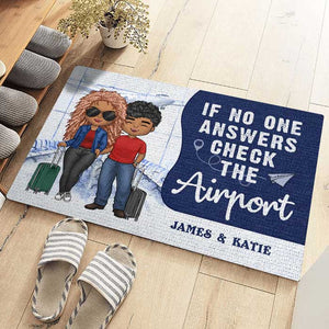 If No One Answers Check The Airport - Personalized Decorative Mat - Gift For Couples, Husband Wife