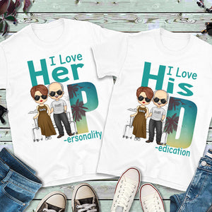 I Love Her Personality - Personalized Matching Couple T-Shirt - Gift For Couple, Husband Wife, Anniversary, Engagement, Wedding, Marriage Gift