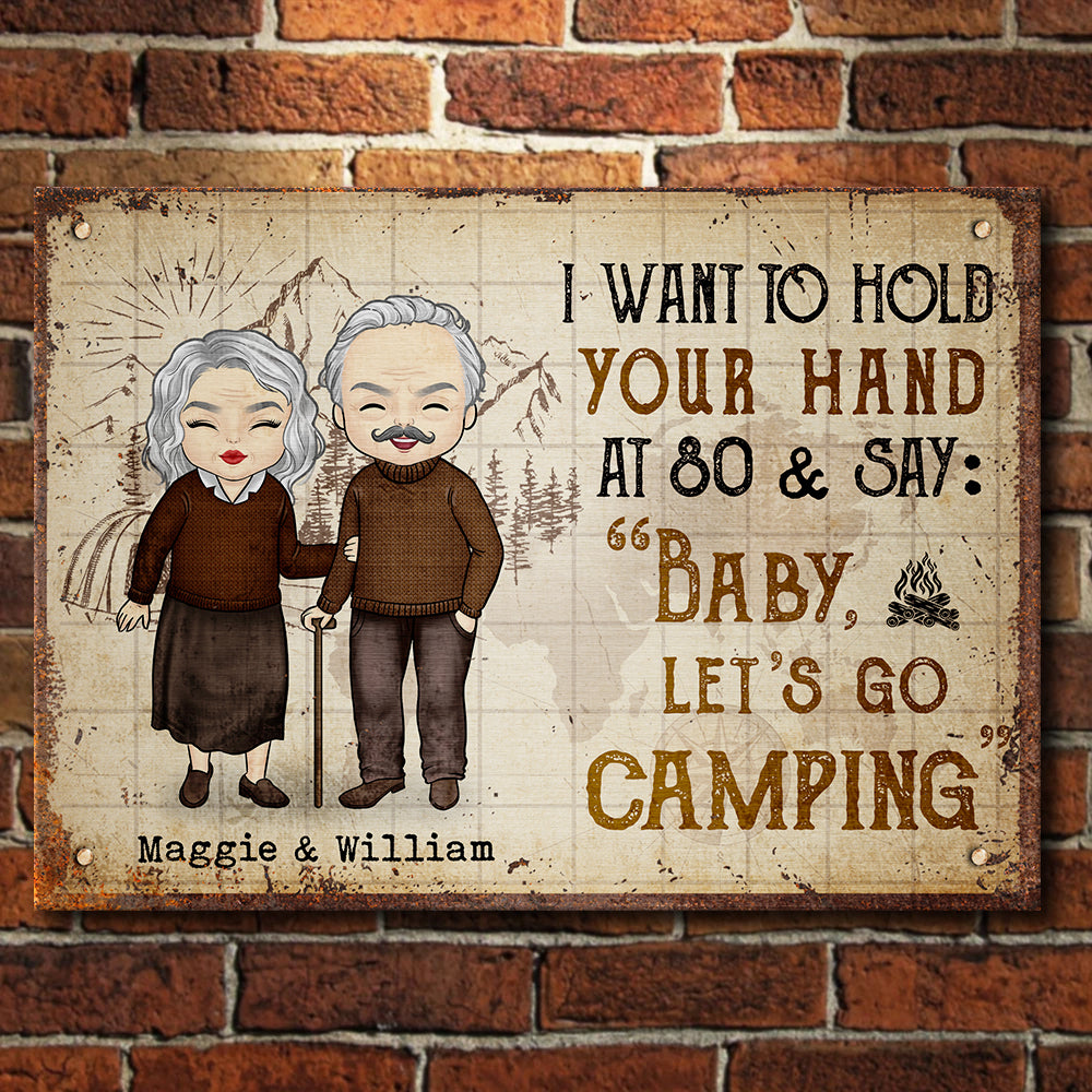 I Want To Hold Your Hand And Say Baby Let's Go Camping - Gift For Camping Couples, Personalized Metal Sign.