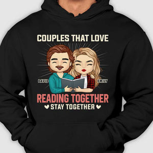 Couples That Love Reading Together - Gift For Couples, Husband Wife - Personalized T-shirt, Hoodie.