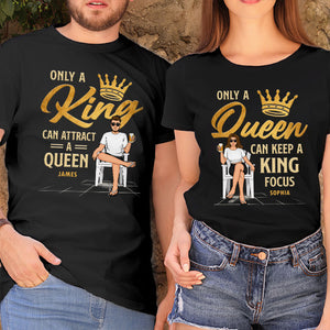 Only A King Can Attract A Queen - Personalized Matching Couple T-Shirt - Gift For Couple, Husband Wife, Anniversary, Engagement, Wedding, Marriage Gift