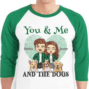 You, Me And The Dogs - Gift For Couples, Husband Wife, Personalized St. Patrick's Day Unisex Raglan Shirt.