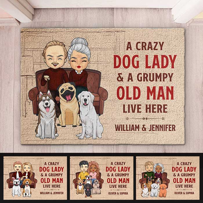 A Crazy Dog Lady And Her Grumpy Old Man Live Here - Personalized Decorative Mat.