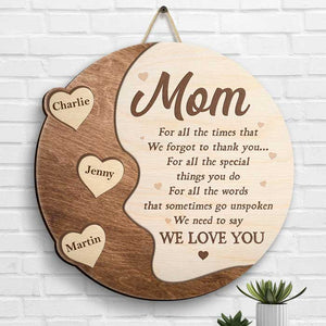 We Need To Say We Love You - Gift For Mom, Grandma - Personalized Shaped Wood Sign.