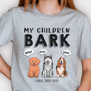 My Children Bark, Dog Mom - Mother's Day Gifts, Gift For Dog Mom, Personalized Unisex T-shirt, Hoodie.