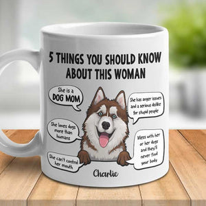 Five Things You Should Know About Her - Gift For Dog Mom, Personalized Mug.