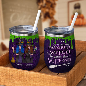 You Are My Favorite Witch - Personalized Wine Tumbler.