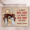 A Crazy Dog Lady And Her Grumpy Old Man Live Here - Personalized Decorative Mat