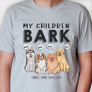 My Children Bark, Dog Mom - Mother's Day Gifts, Gift For Dog Mom, Personalized Unisex T-shirt, Hoodie.