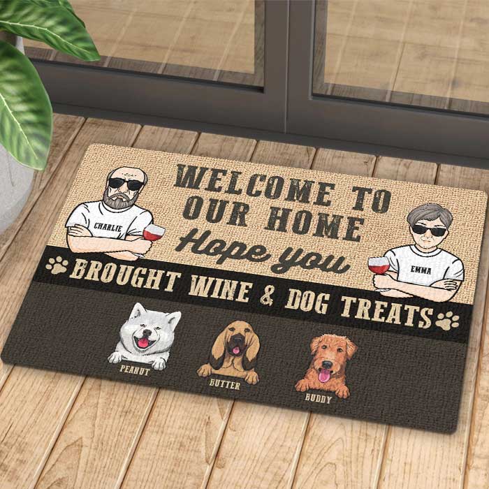 Hope You Brought Wine Or Beer And Dog Treats - Personalized Decorative Mat.