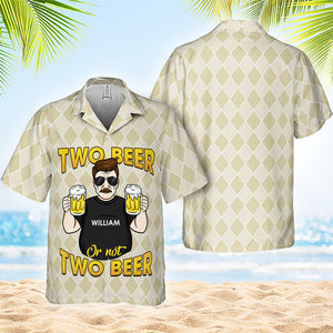 Two Beer Or Not Two Beer - Gift For Father - Personalized Unisex Hawaiian Shirt.