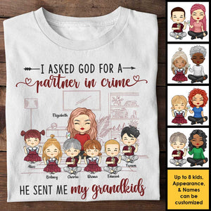 I Asked God For A Partner In Crime, He Sent Me My Grandkids - Gift For Grandma, Personalized Unisex T-shirt, Hoodie