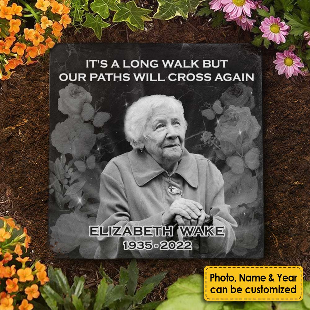 It's A Long Walk, But Our Paths Will Cross Again - Personalized Memorial Stone, Human Grave Marker - Upload Image, Memorial Gift, Sympathy Gift