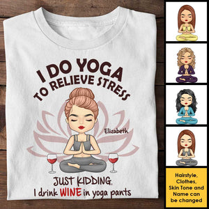 I Drink Wine In Yoga Pants - Personalized Unisex T-shirt, Hoodie.