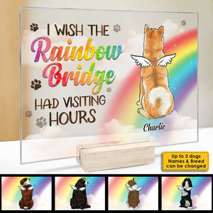 I Wish The Rainbow Bridge Had Visiting Hours, Dog Standing - Personalized Acrylic Plaque.