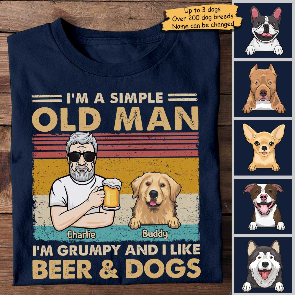 I'm A Simple Old Man I Like Beer And Dogs - Personalized Unisex T-Shirt.