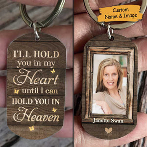 I'll Hold You In My Heart - Upload Image, Personalized Keychain.