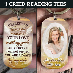 You Left Me Beautiful Memories - Upload Image, Personalized Keychain.