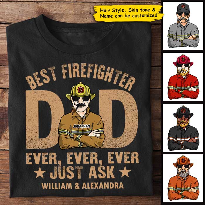 Personalized Father's day shirt - Personalized Firefighter Gift Custom Shirt,  Best Dad Ever Shirt, Just Ask Father's