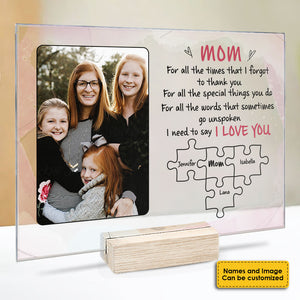 I Need To Say I Love You - Upload Image, Gift For Mom, Personalized Acrylic Plaque
