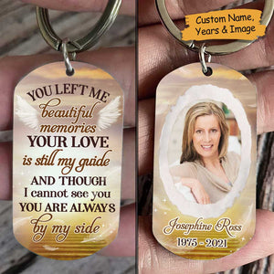 You Left Me Beautiful Memories - Upload Image, Personalized Keychain.