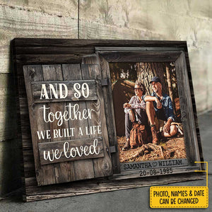 We Build A Life We Loved - Personalized Horizontal Canvas.