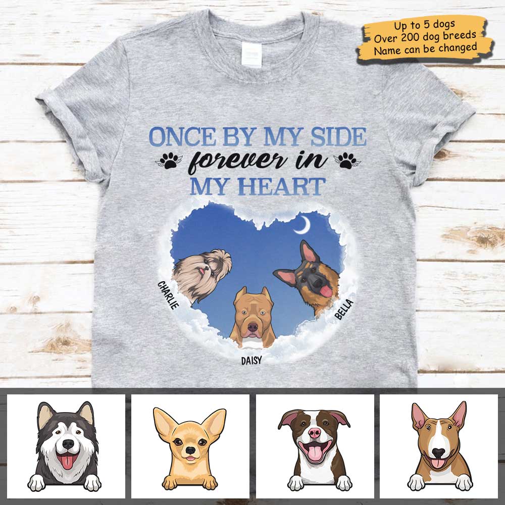 Once By My Side Forever In My Heart - Gift For Dog Lovers, Personalized Unisex T-Shirt.