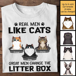 Real Men Like Cats Great Men Change The Litter Box - Personalized Unisex T-Shirt.