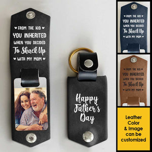 You Shacked Up With My Mom - Personalized PU Leather Keychain - Upload Image, Gift For Father's Day