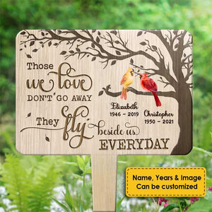 Those We Love Don't Go Away They Fly Beside Us Everyday - Personalized Custom Acrylic Garden Stake.