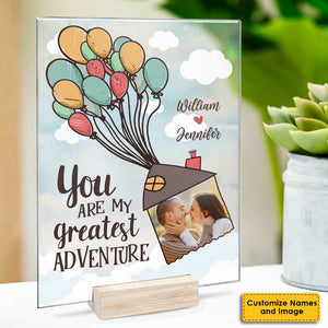 My Greatest Adventure - Upload Image, Gift For Couples, Husband Wife, Personalized Acrylic Plaque