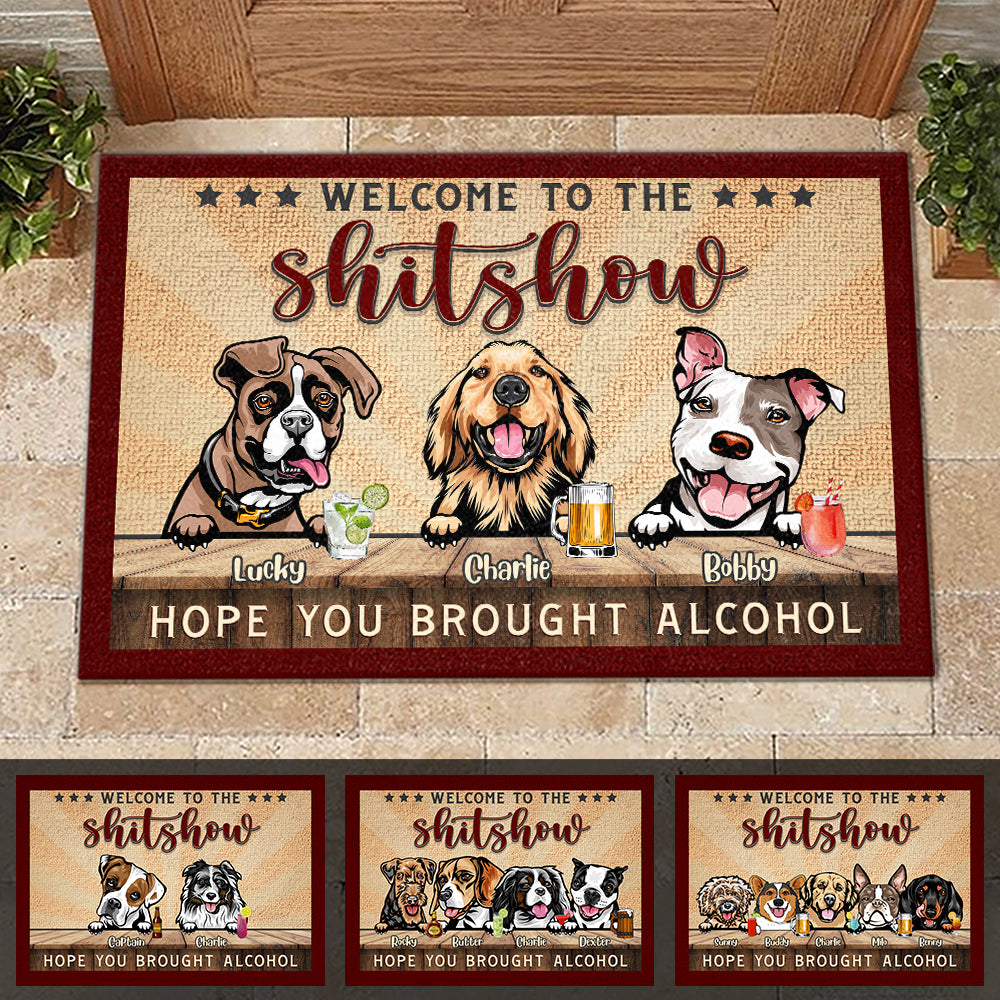 Welcome To The Show - Hope You Brought Alcohol - Personalized Decorative Mat.
