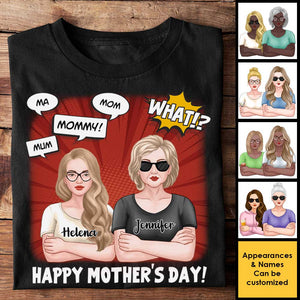 Mum, Ma, Mom, Mommy! What!? Happy Mother's Day! - Gift For Mother's Day, Personalized Unisex T-Shirt, Hoodie